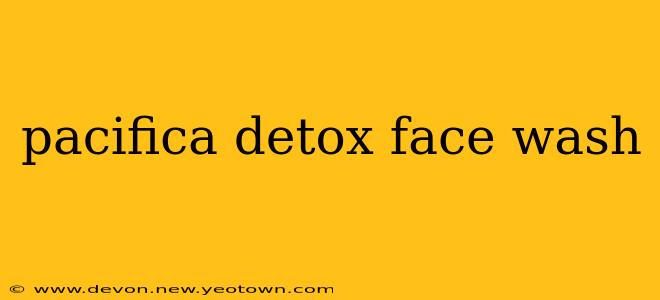 pacifica detox face wash