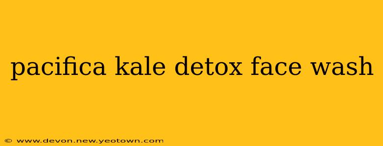 pacifica kale detox face wash