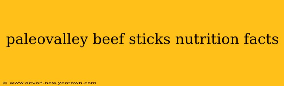 paleovalley beef sticks nutrition facts