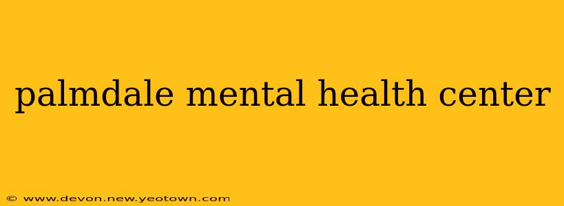 palmdale mental health center