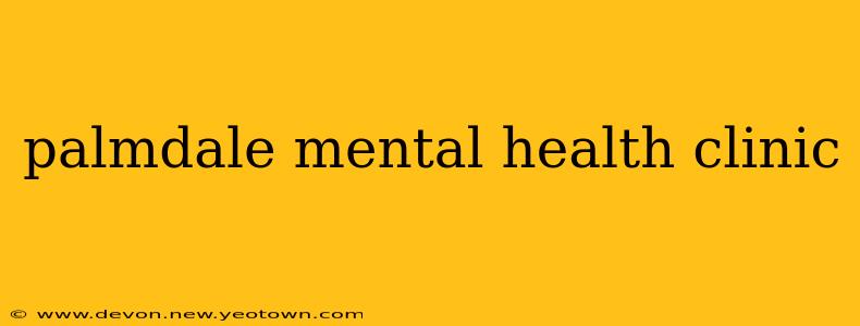 palmdale mental health clinic