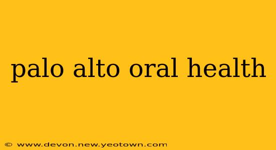 palo alto oral health