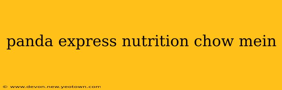 panda express nutrition chow mein