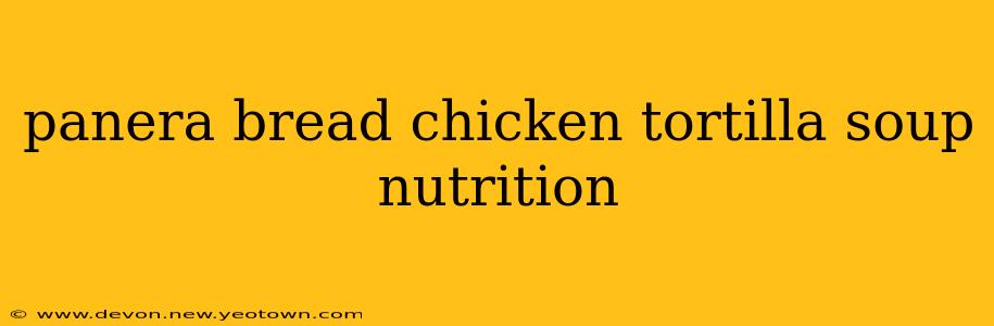 panera bread chicken tortilla soup nutrition