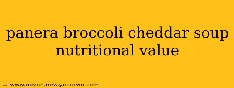 panera broccoli cheddar soup nutritional value