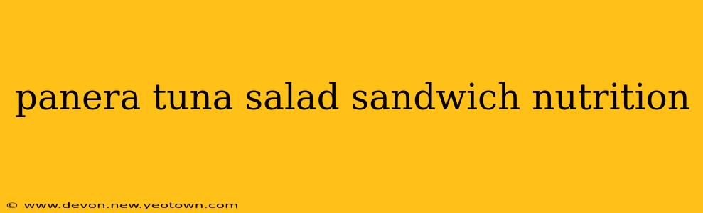 panera tuna salad sandwich nutrition