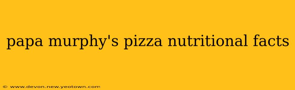 papa murphy's pizza nutritional facts
