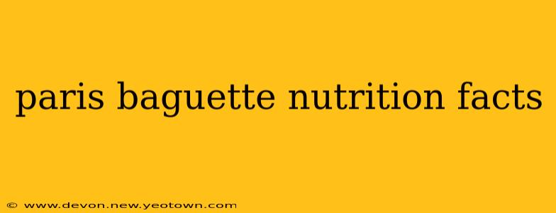 paris baguette nutrition facts