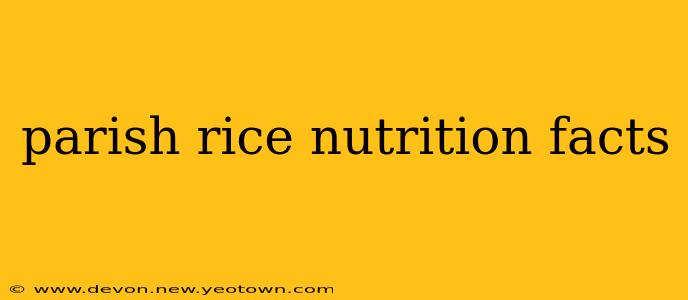 parish rice nutrition facts