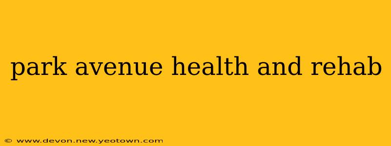 park avenue health and rehab