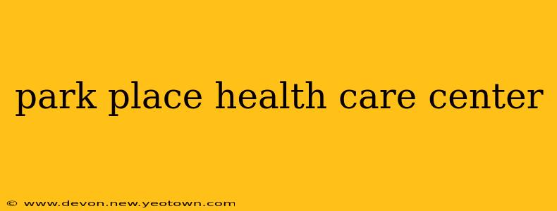 park place health care center