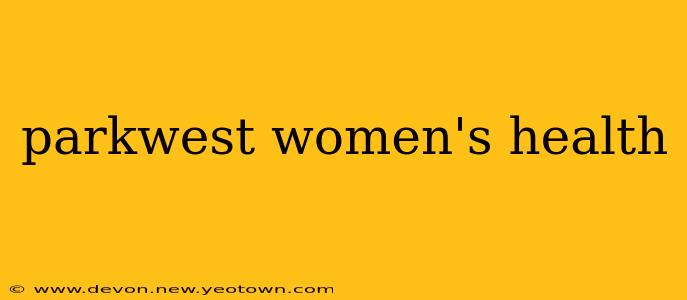 parkwest women's health