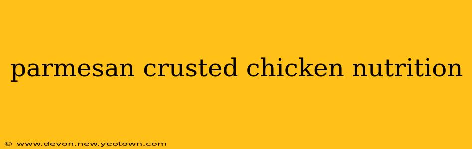 parmesan crusted chicken nutrition