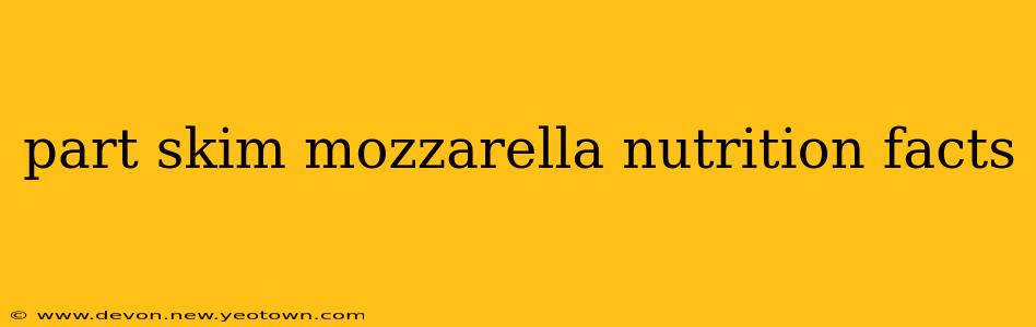 part skim mozzarella nutrition facts