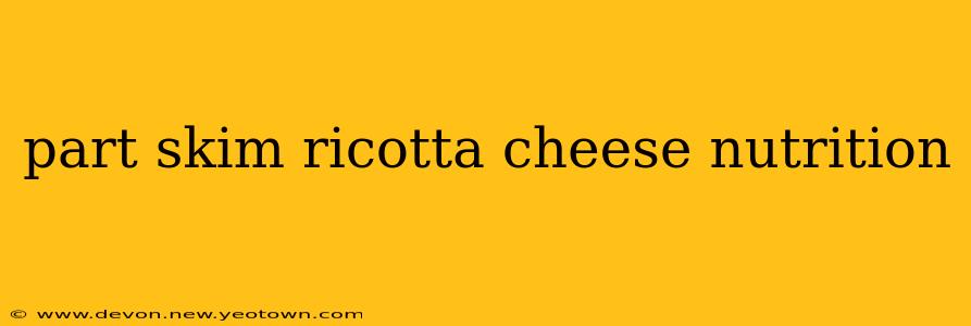 part skim ricotta cheese nutrition