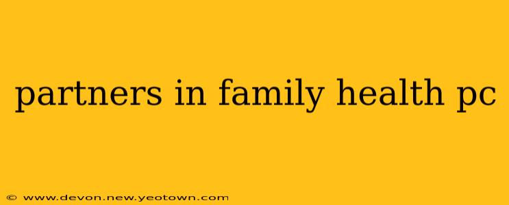 partners in family health pc