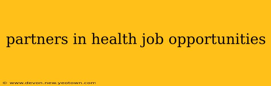 partners in health job opportunities