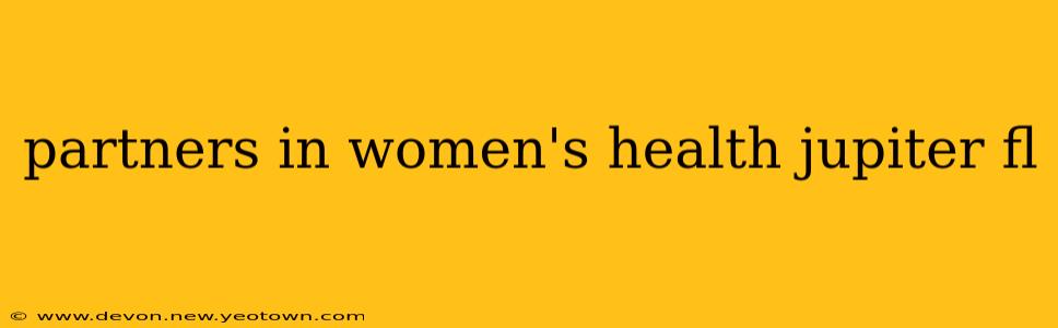 partners in women's health jupiter fl