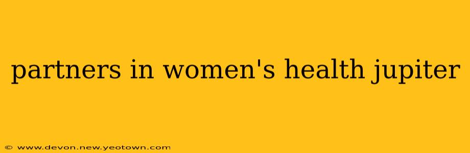 partners in women's health jupiter