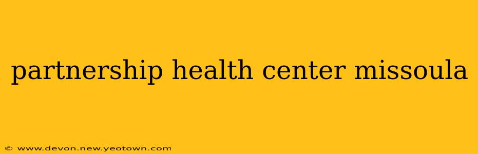 partnership health center missoula