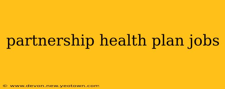 partnership health plan jobs