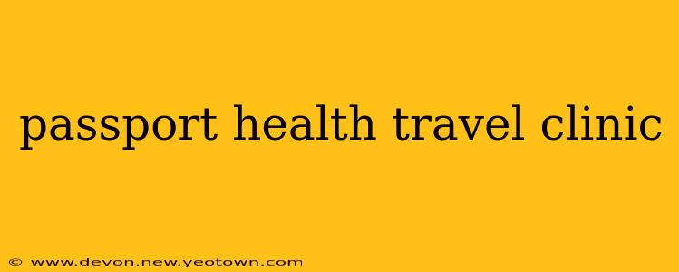 passport health travel clinic