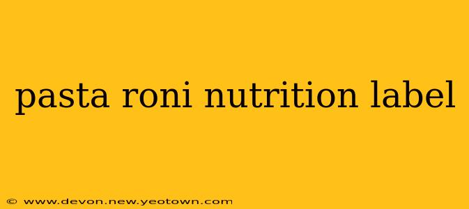 pasta roni nutrition label