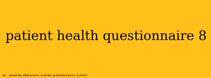 patient health questionnaire 8