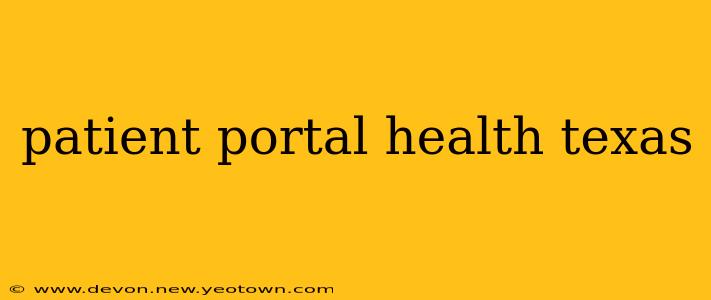 patient portal health texas