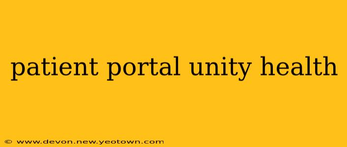 patient portal unity health