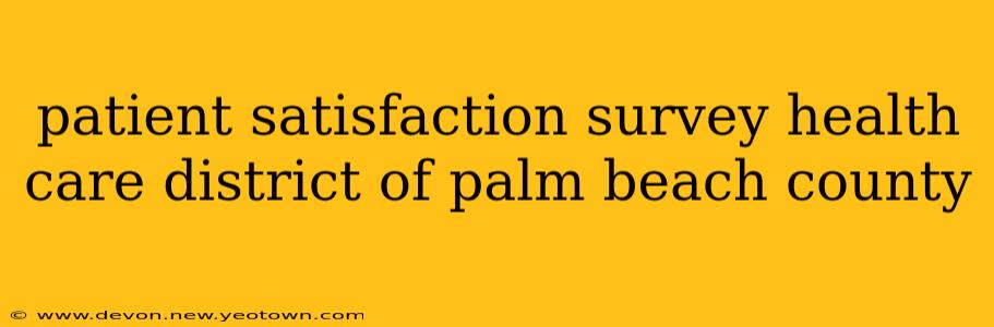 patient satisfaction survey health care district of palm beach county