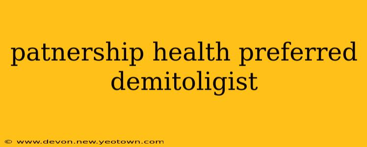 patnership health preferred demitoligist