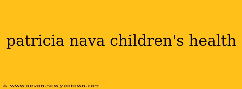 patricia nava children's health