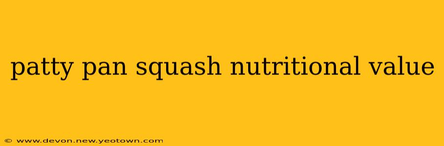 patty pan squash nutritional value