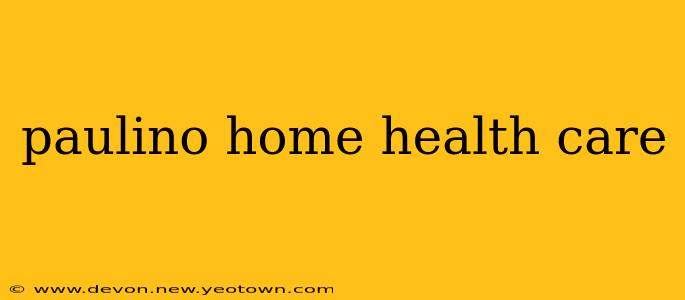 paulino home health care