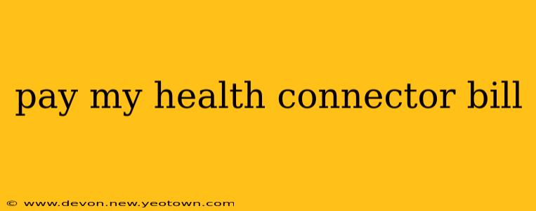 pay my health connector bill