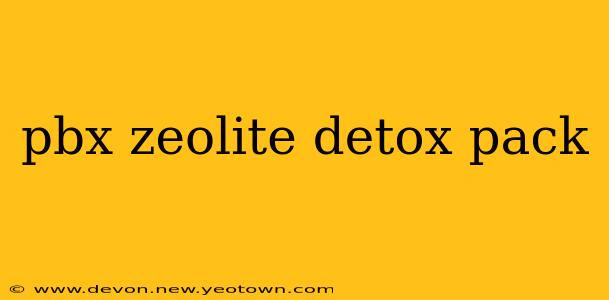 pbx zeolite detox pack