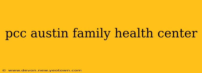 pcc austin family health center