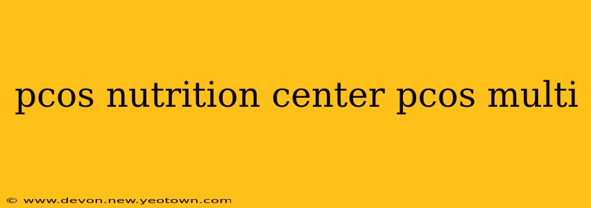 pcos nutrition center pcos multi