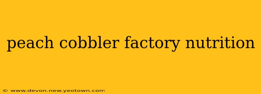 peach cobbler factory nutrition