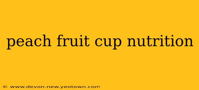 peach fruit cup nutrition