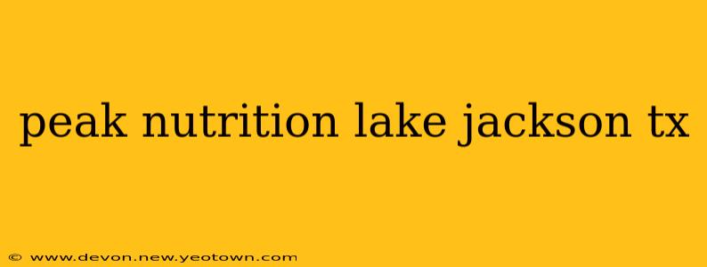 peak nutrition lake jackson tx