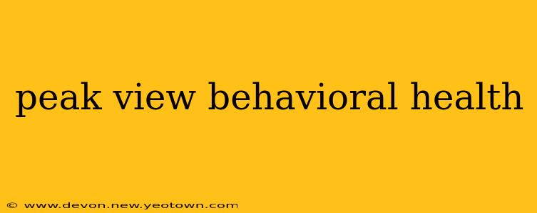 peak view behavioral health