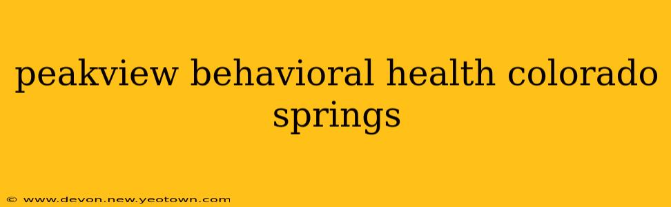 peakview behavioral health colorado springs