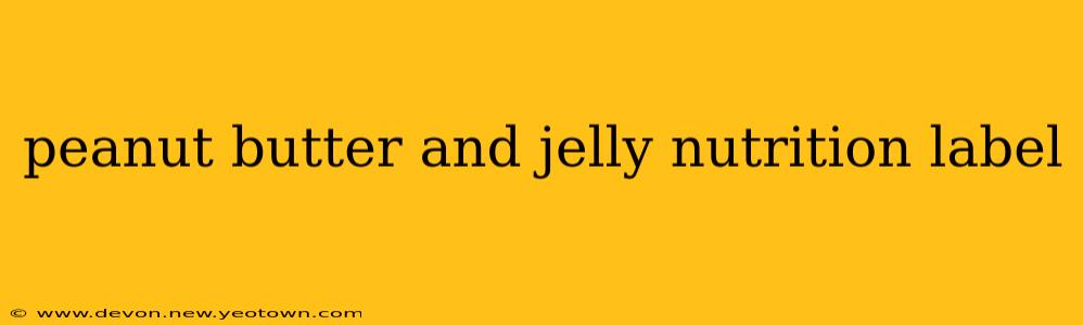 peanut butter and jelly nutrition label