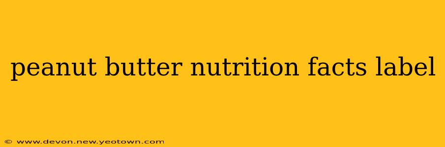 peanut butter nutrition facts label