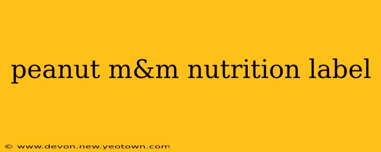 peanut m&m nutrition label