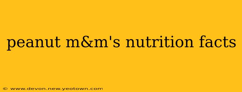 peanut m&m's nutrition facts
