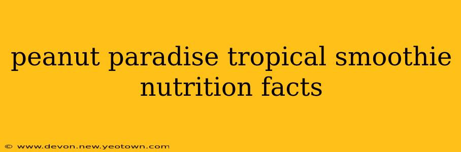 peanut paradise tropical smoothie nutrition facts