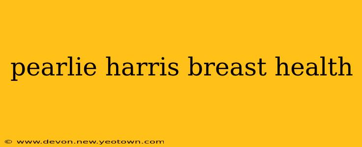 pearlie harris breast health